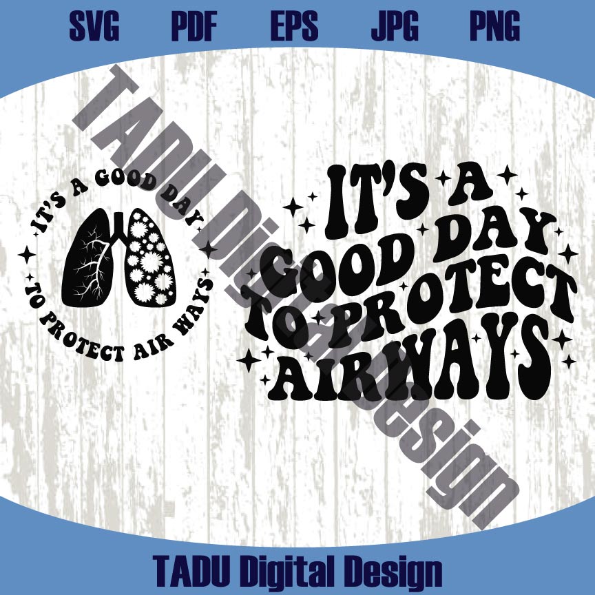 It's A Good Day To Protect Airways Png Respiratory Therapist Svg