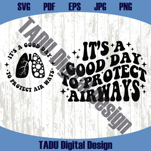 It's A Good Day To Protect Airways Png Respiratory Therapist Svg