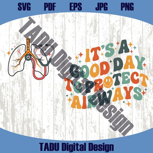 It's A Good Day To Protect Airways Svg Respiratory Therapist Png