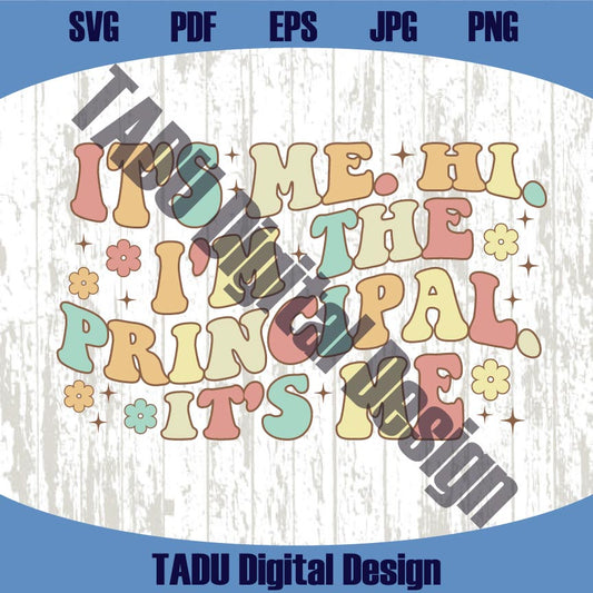 It's Me Hi I'm The Principal it's Me Png Boho Funny Principal Svg
