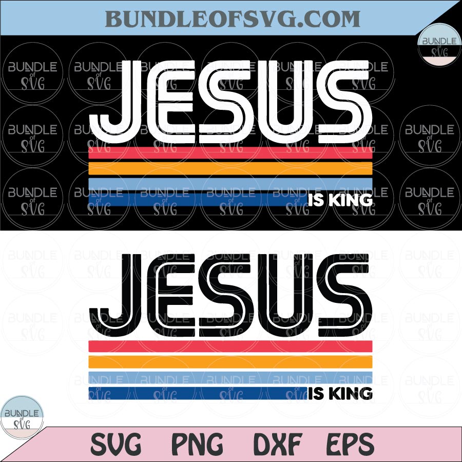 Jesus Is King Png Retro Stripe God Svg Jesus Svg Love Faith Png
