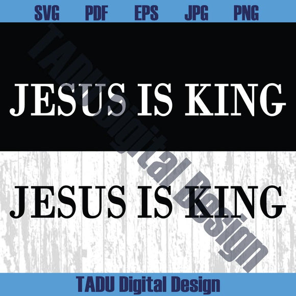 Jesus Is King Svg Bible Verse Svg Christian Svg Faith Png Cricut