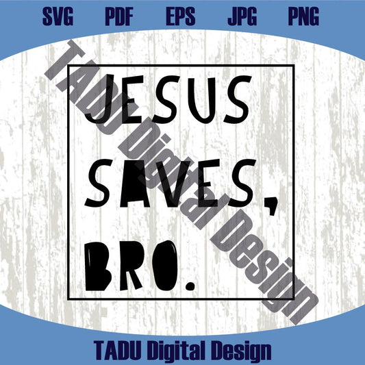 Jesus Saves Bro Svg Christian Svg for Boy Svg for Kids Children Svg