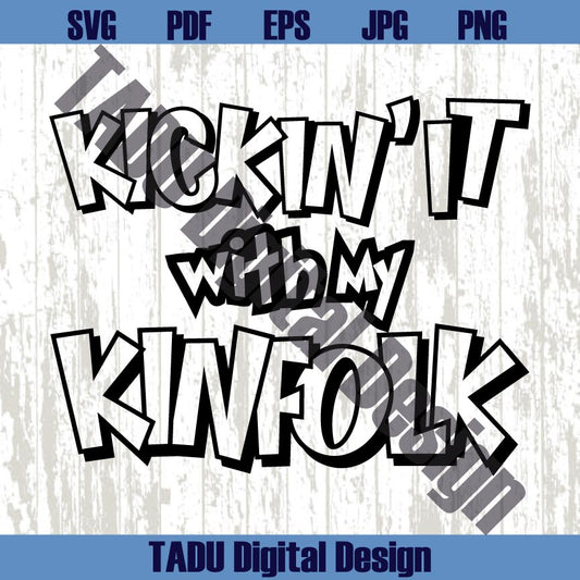 Kickin it with my Kinfolk Svg Family Reunion Svg Family Svg Cricut