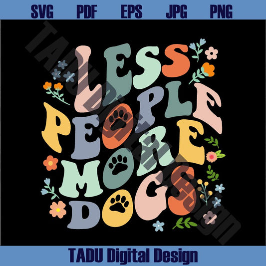 Less People More Dogs Svg Boho Dog Mama Svg Groovy Dog Lover Svg