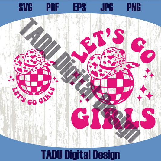 Let's Go Girls Svg Retro Cowgirl Png Country Girl Svg Western Svg