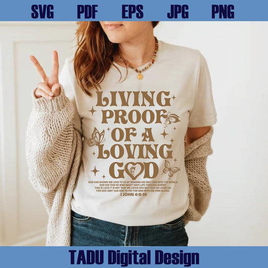 Living Proof Of A Loving God Svg Bible Verse Svg Christian Png