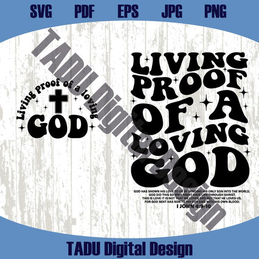 Living Proof of a Loving God Svg Christian Png John 4 19 Svg