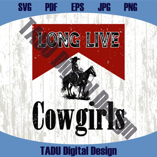 Long Live Cowgirls Svg Western Png Country Girl Svg Rodeo Png