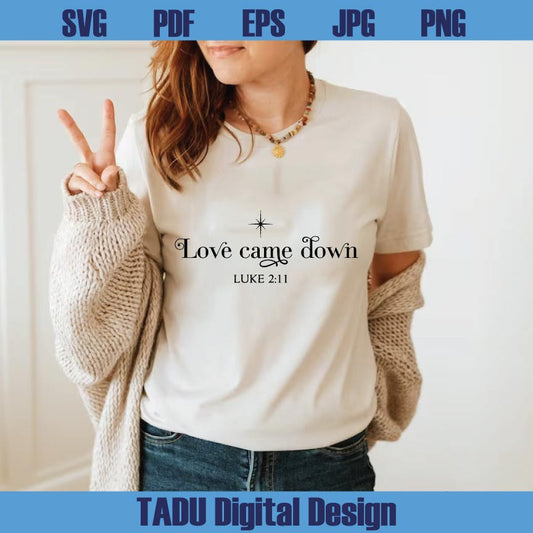 Love Came Down Svg Christian Christmas Svg Nativity Scene Png