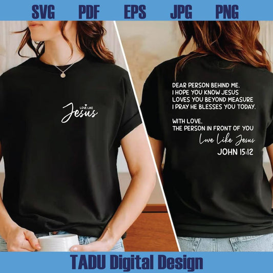 Love like Jesus Svg Christian Svg Dear Person Behind Me Svg Png