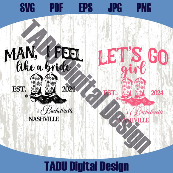 Man I Feel Like a Bride Svg Nashville Bachelorette Party Png Cowgirl