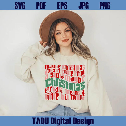 Maybe Christmas Doesn't Come Svg Trendy Christmas Quote Svg Png