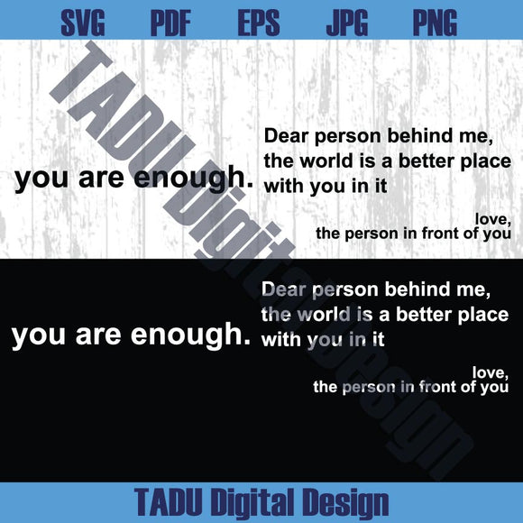 Mental Health Png Dear Person Behind Me Svg You Are Enough Svg