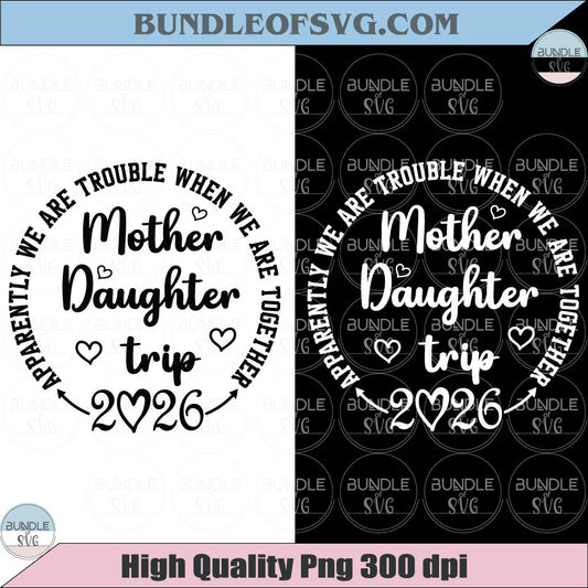 Mother Daughter Trip 2026 SVG Mothers Day Gift Mother and Daughter