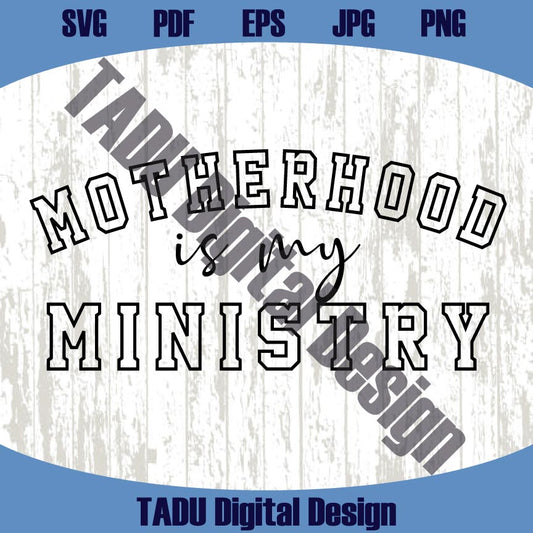 Motherhood Is My Ministry SVG PNG Christian Mom Png Faith Png