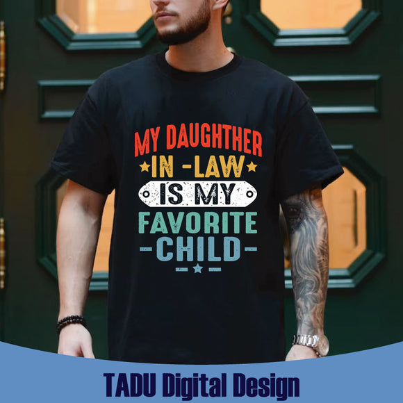 My Daughter in Law is my Favorite Child Png Svg Father's Day Svg