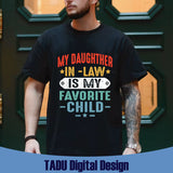 My Daughter in Law is my Favorite Child Png Svg Father's Day Svg