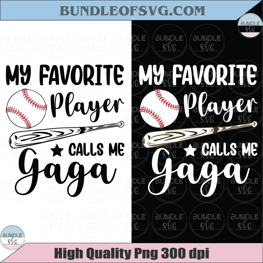 My Favorite Player Calls Me Gaga SVG PNG Baseball Grandma Png