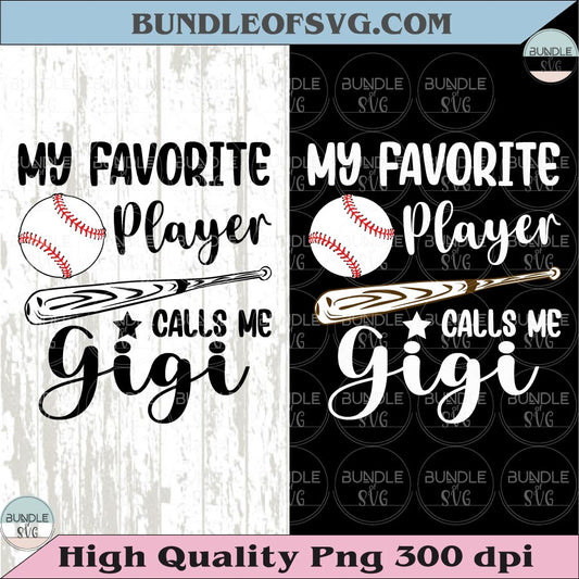 My Favorite Player Calls Me Gigi SVG PNG Baseball Grandma Svg