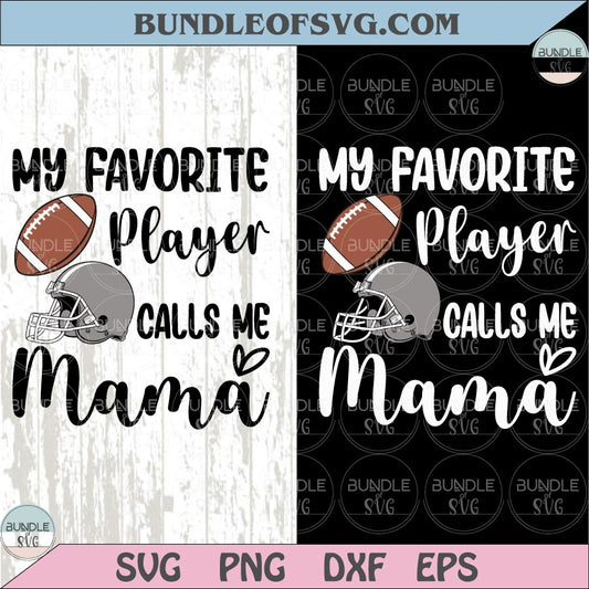 My Favorite Player Calls Me Mama Png Football Mom Svg Png