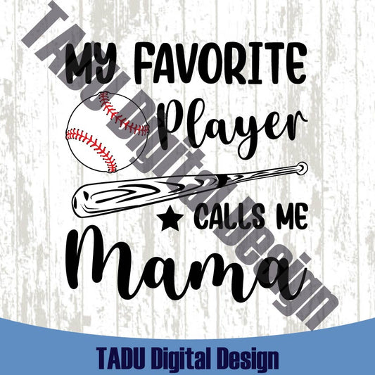 My Favorite Player Calls Me Mama Svg Baseball Mom Png T-Shirt