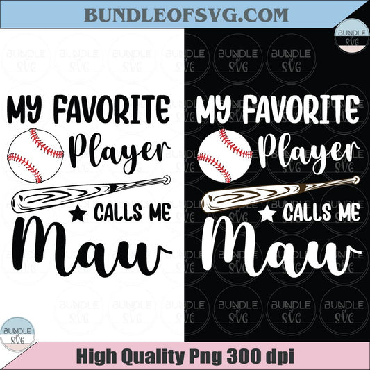 My Favorite Player Calls Me Maw SVG PNG Baseball Grandma Png
