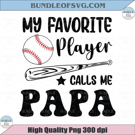 My Favorite Player Calls Me Papa Svg Baseball Dad Svg Father’s Day