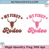 My First Rodeo Svg Western Baby One Sea Png New Mom Svg