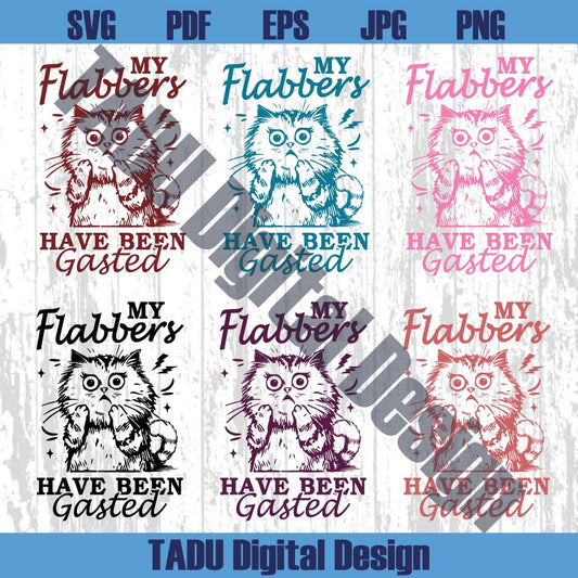 My Flabbers Have Been Gasted Svg Sarcastic Cat Svg Trendy Png