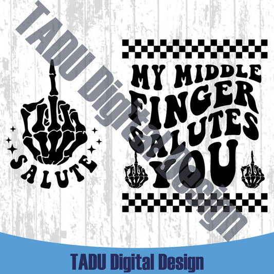 My Middle Finger Salutes You Svg Skeleton Fuck You Png Sassy Svg