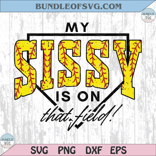 My Sissy Is On That Field PNG Softball Sister T-Shirt Design Dtf