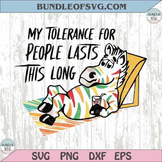 My Tolerance For People Lasts This Long Svg Funny Zebra Png