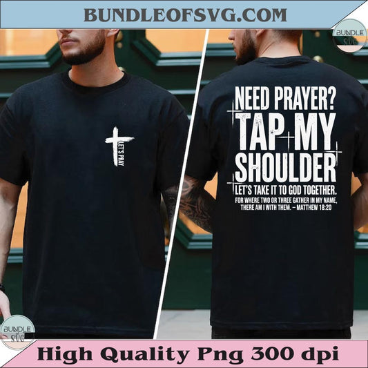 Need Prayer Tap My Shoulder Png T-Shirt Mens Christian Dad Png
