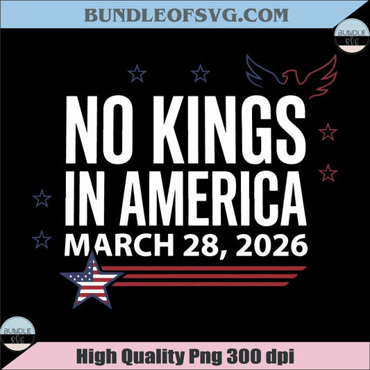 No Kings in America March 28 2026 Svg Patriotic Protest Png