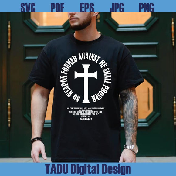 No Weapon Formed Against Me Shall Proser Svg Christian Men Svg