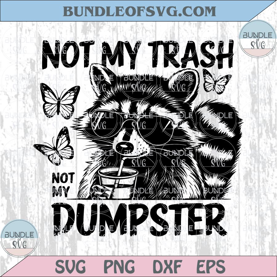 Not My Trash Not My Dumpster Png Cute Raccoon Mental Health Svg