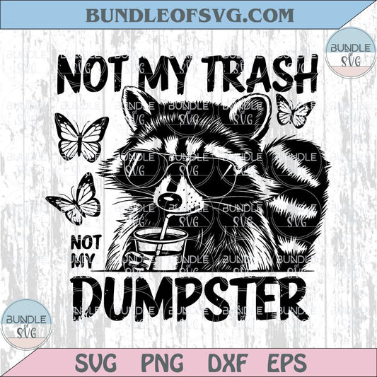 Not My Trash Not My Dumpster Png Cute Raccoon Mental Health Svg