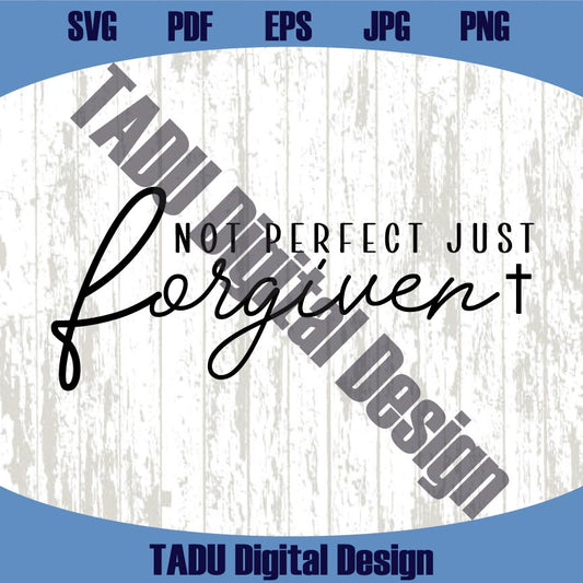Not Perfect Just Forgiven Svg Cross Christian Png Religious Svg