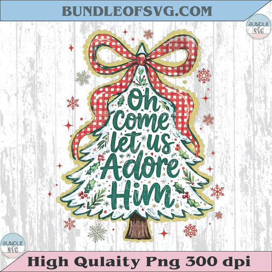 Oh Come Let Us Adore Him Png Jesus Christmas Tree Coquette Png