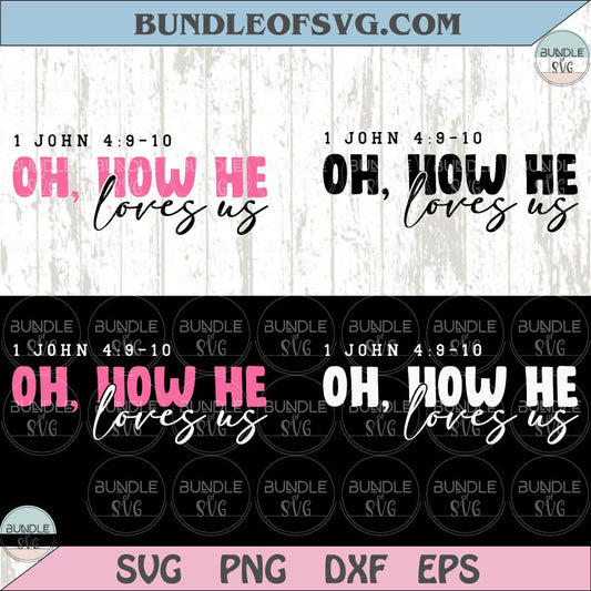 Oh How He Loves Us Svg 1 John 4 9 Svg Christian Svg Bible Verse Svg