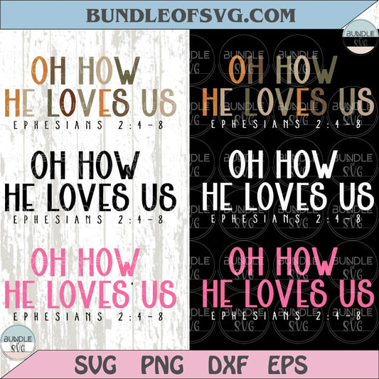 Oh How He Loves Us Svg Ephasians Svg Christian Svg Bible Verse Svg