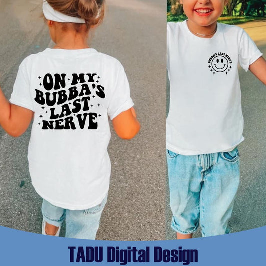 On My Bubbas Last Nerve Svg Funny Svg Trendy Png Cricut Dxf cut