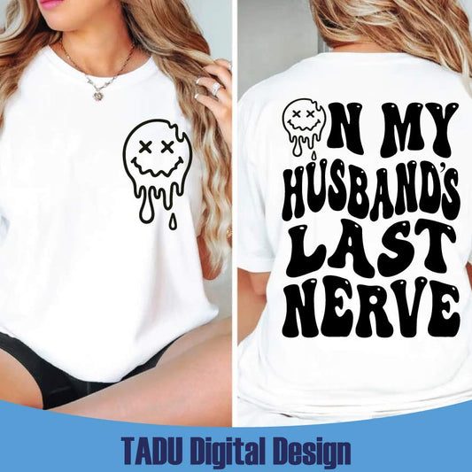 On My Husband's Last Nerve Svg Melting Smiley Funny Wife Svg Png