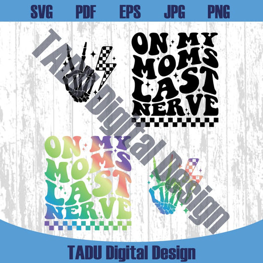 On My Moms Last Nerve Svg Skeleton Lightning Funny Mom Life Png