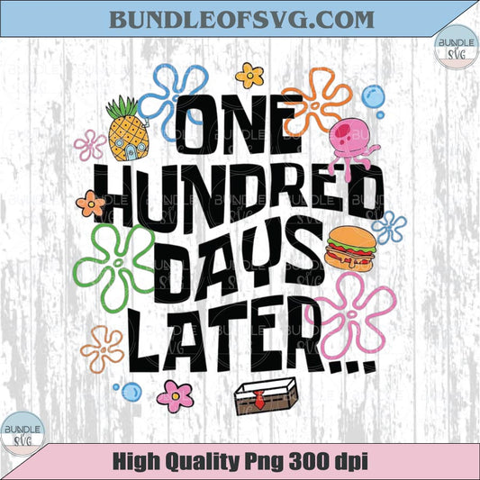 One Hundred Days Later Png Funny Meme 100 Days Of School Png