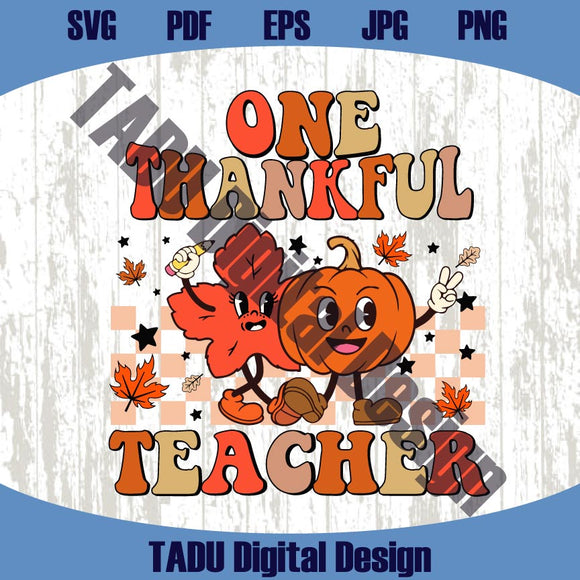 One Thankful Teacher Png Pumkin Teacher Svg Fall Thanksgiving Png