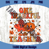 One Thankful Teacher Png Pumkin Teacher Svg Fall Thanksgiving Png