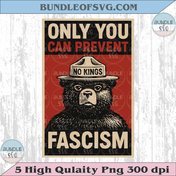 Only You Can Prevent Fascism Svg Protest Sign Poster Anti Trump Png