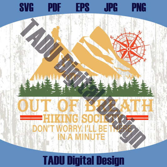 Out of Breath Hiking Society Svg Hiking Quote Png Adventure Svg Png